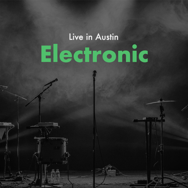 Live in Austin Oct 2023: Electronic
