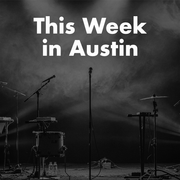 This Week in Austin
